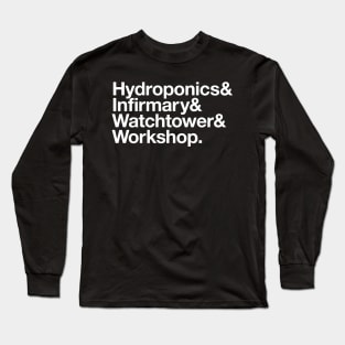 State Of Decay Helvetica Dark: Hydroponics Infirmary Watchtower Workshop Long Sleeve T-Shirt